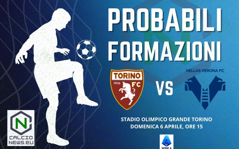 Serie A, le probabili formazioni di Torino Hellas Verona