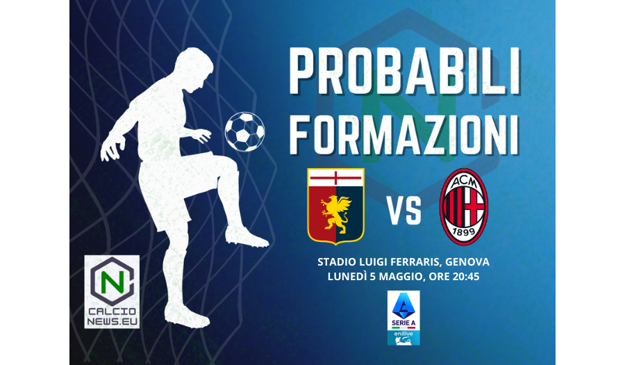 Serie A, le probabili formazioni di Genoa Milan