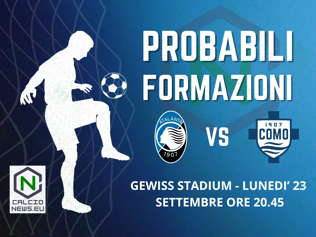 Serie A, probabili formazioni Atalanta – Como: Samardzic dal primo?