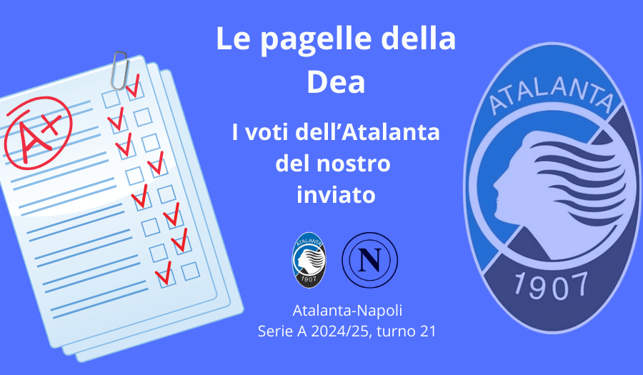 Le PAGELLE di Atalanta-Napoli: un super attacco non basta alla Dea contro il Napoli