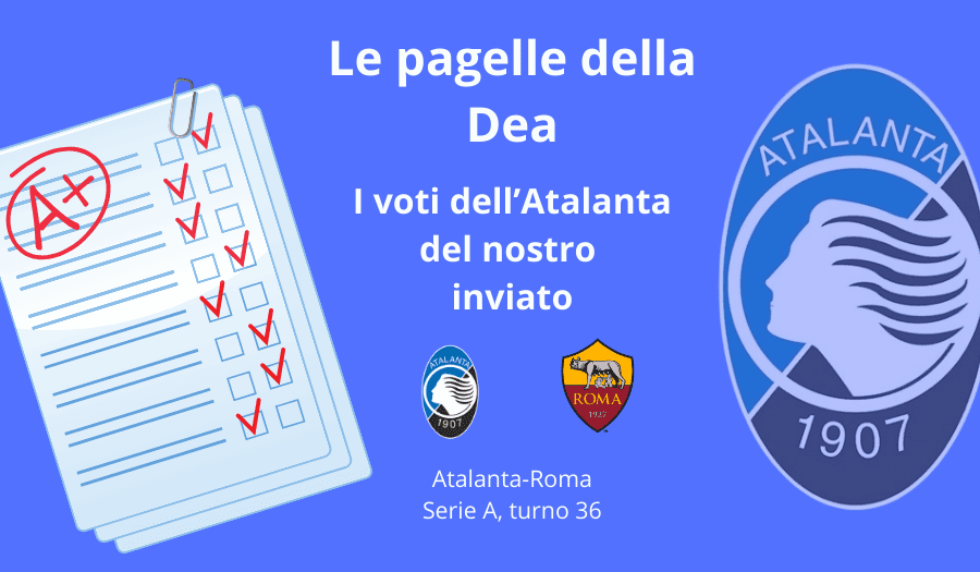 Le PAGELLE dell’Atalanta contro la Roma