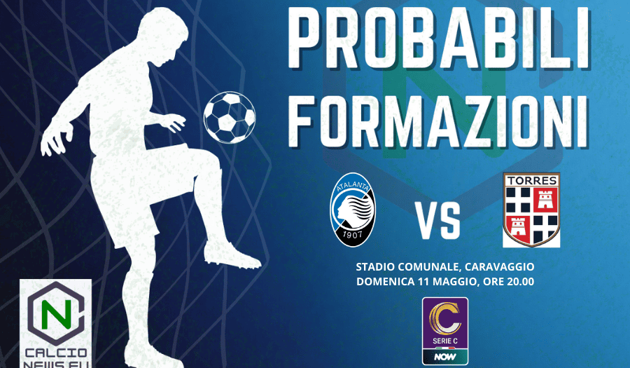 Playoff Serie C, probabili formazioni e dove vedere Atalanta Under 23 Torres