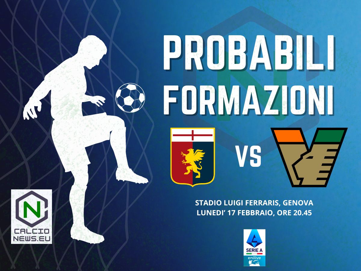 Serie A, le probabili formazioni e dove vedere Genoa Venezia