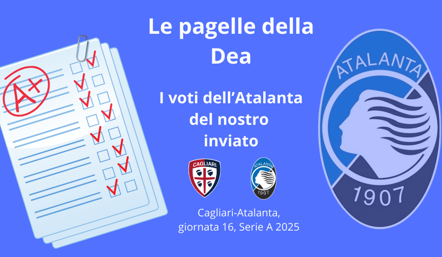 Le PAGELLE di Cagliari-Atalanta 0-1: Carnesecchi migliore in campo, centrocampo in affanno