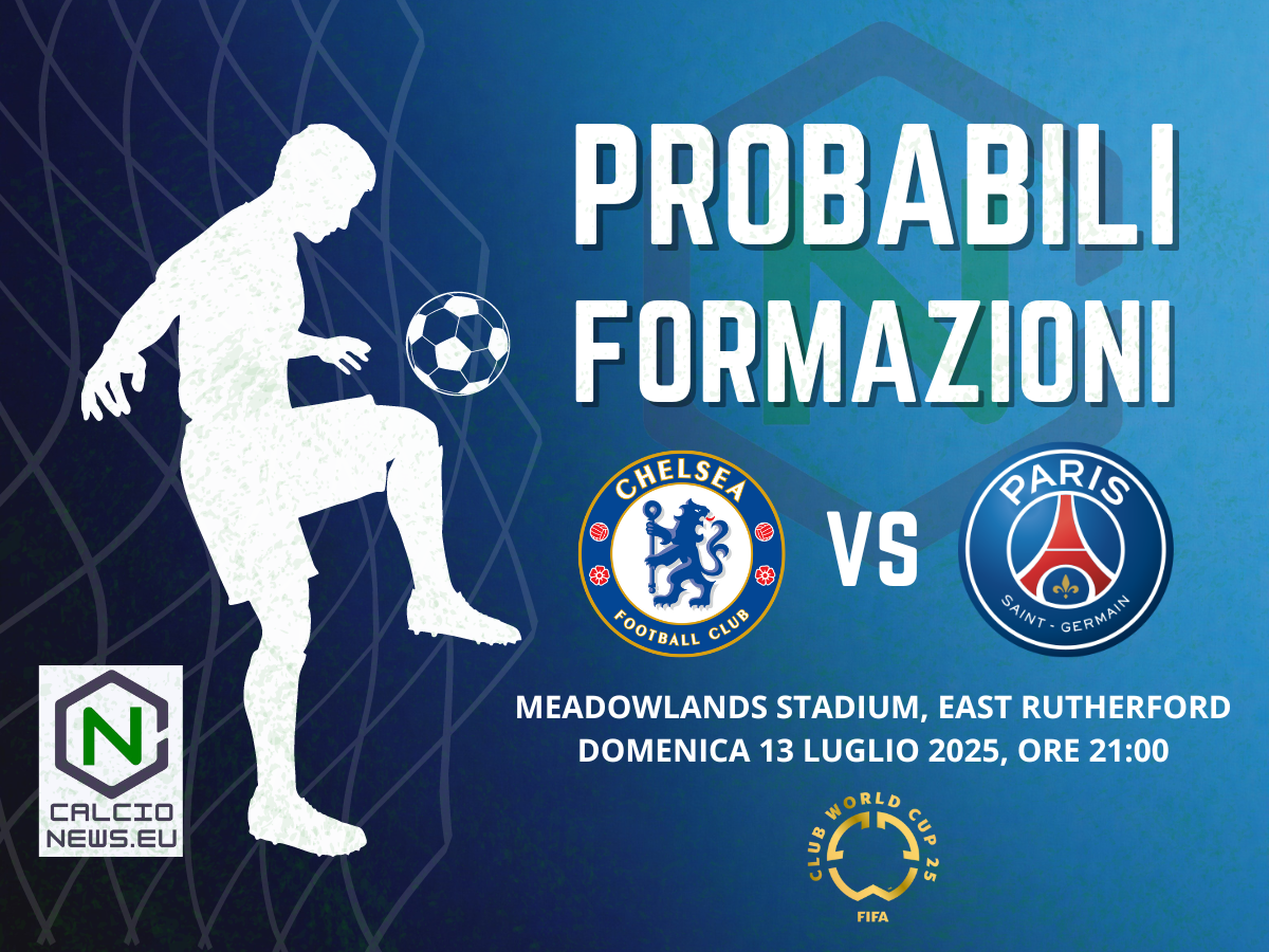 Finale Mondiale per Club 2025, Chelsea-PSG: dove vederla in Tv e le probabili formazioni