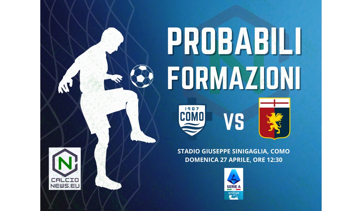 Serie A, le probabili formazioni di Como Genoa