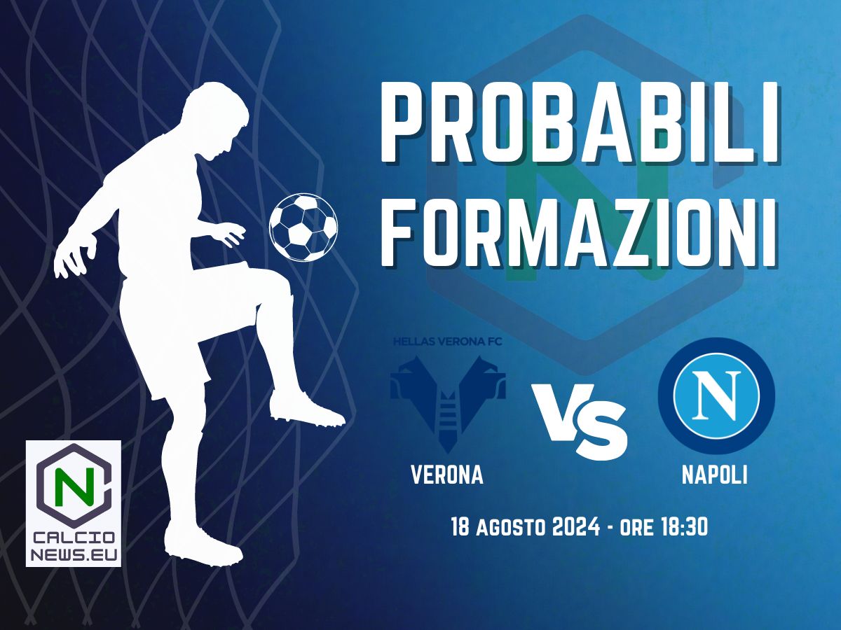 Serie A, le probabili formazioni di H. Verona-Napoli: Conte ci riprova