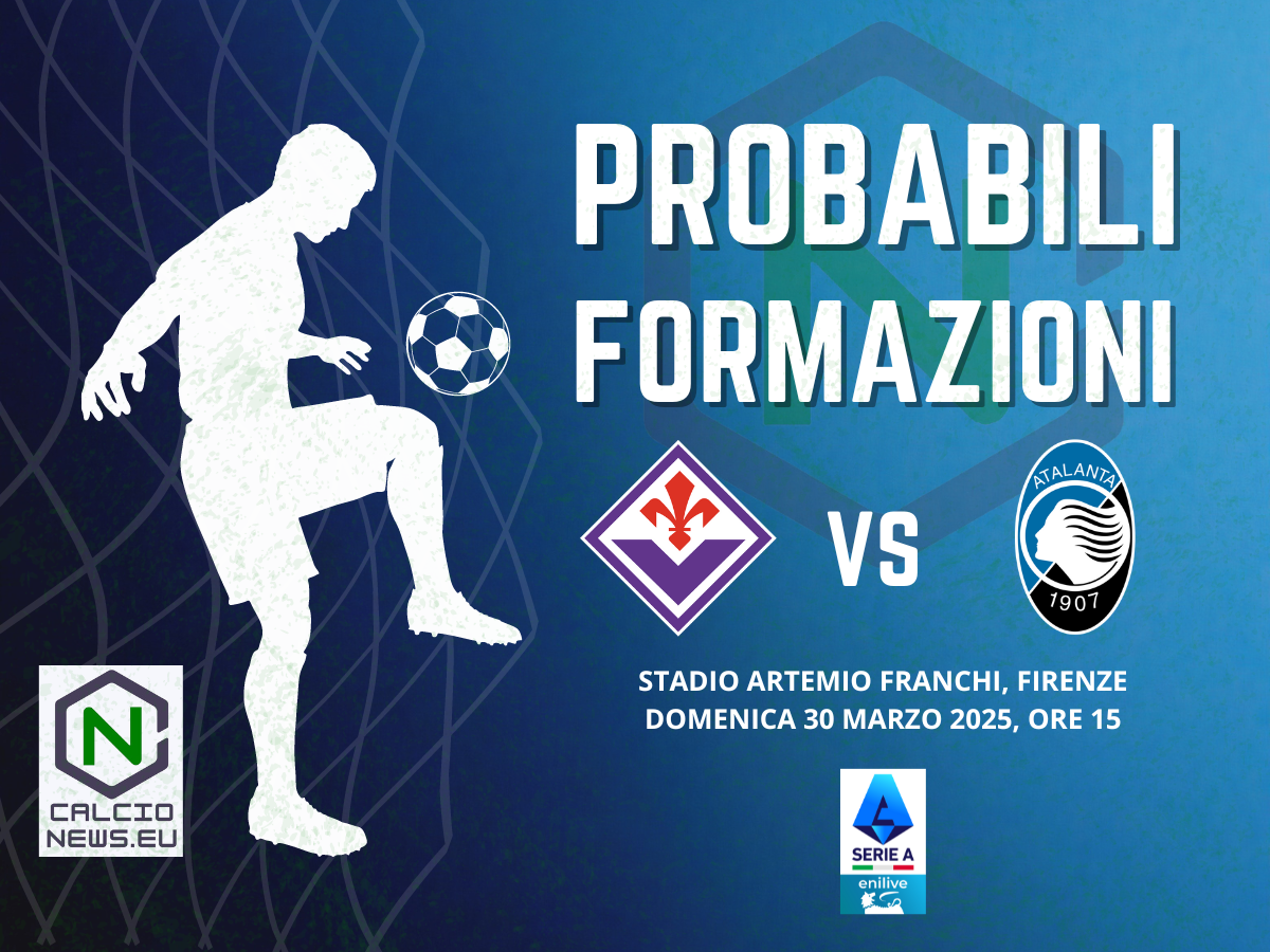 Serie A, le probabili formazioni di Fiorentina – Atalanta