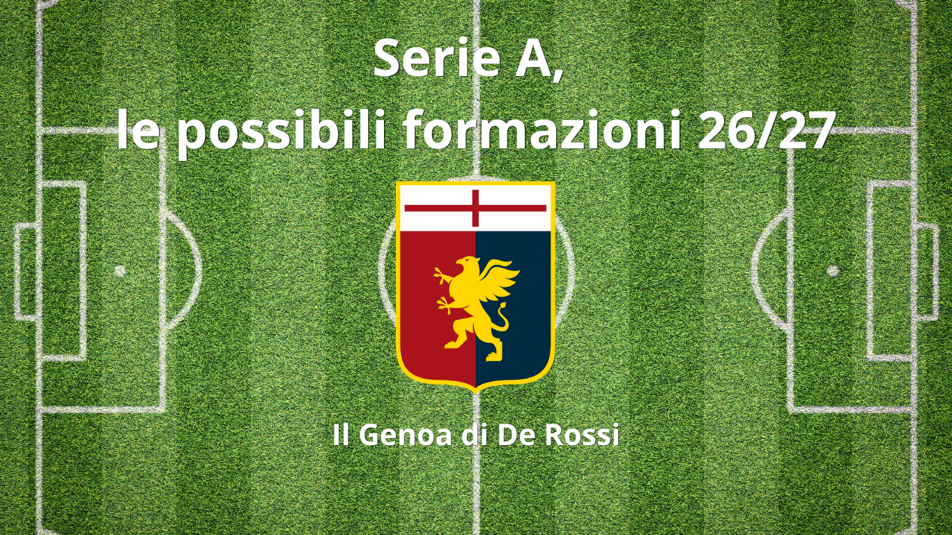 Genoa 2026 2027: come potrebbe giocare la squadra di De Rossi
