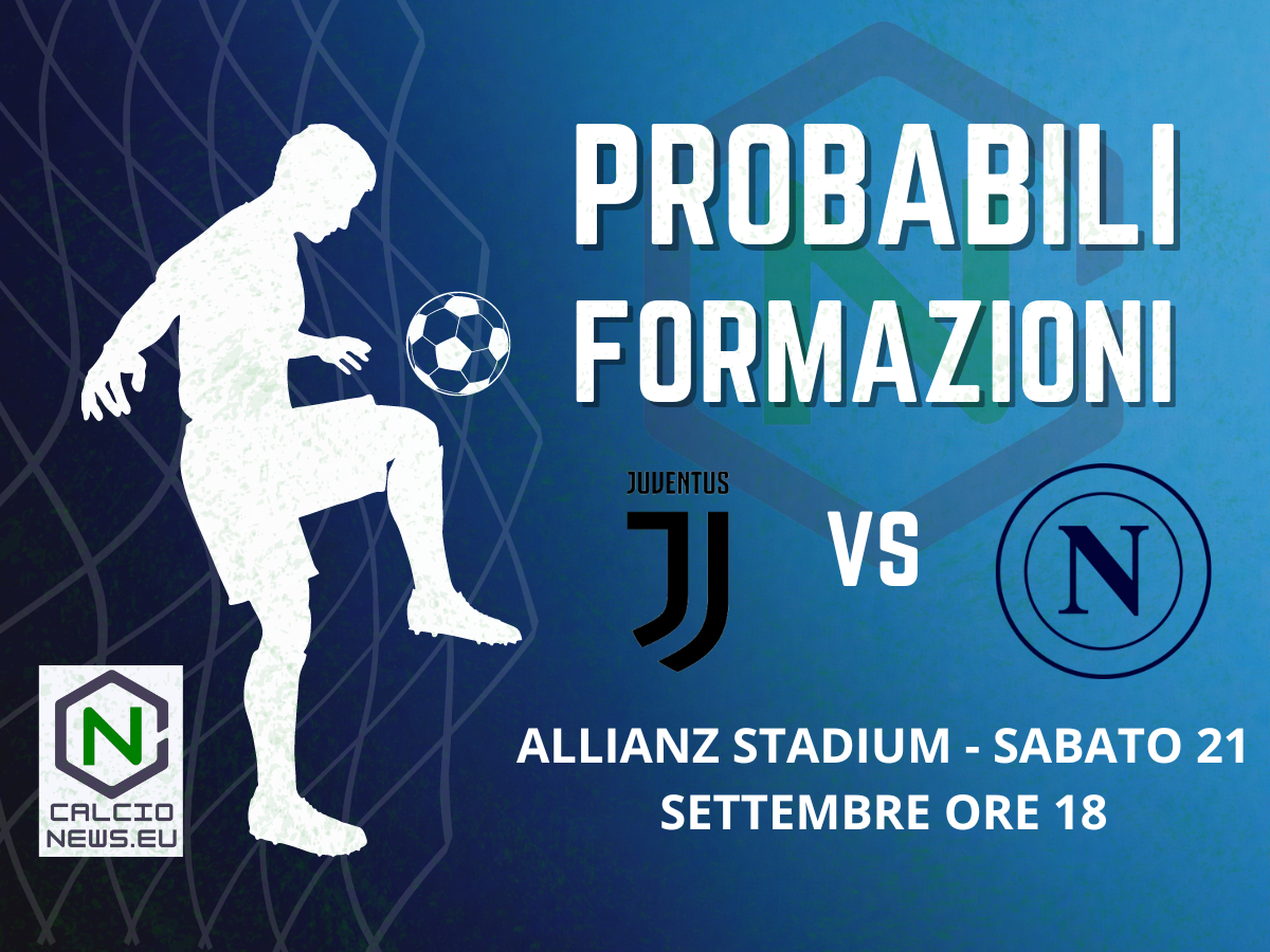 Serie A, probabili formazioni Juventus – Napoli: Conte affronta lo Stadium