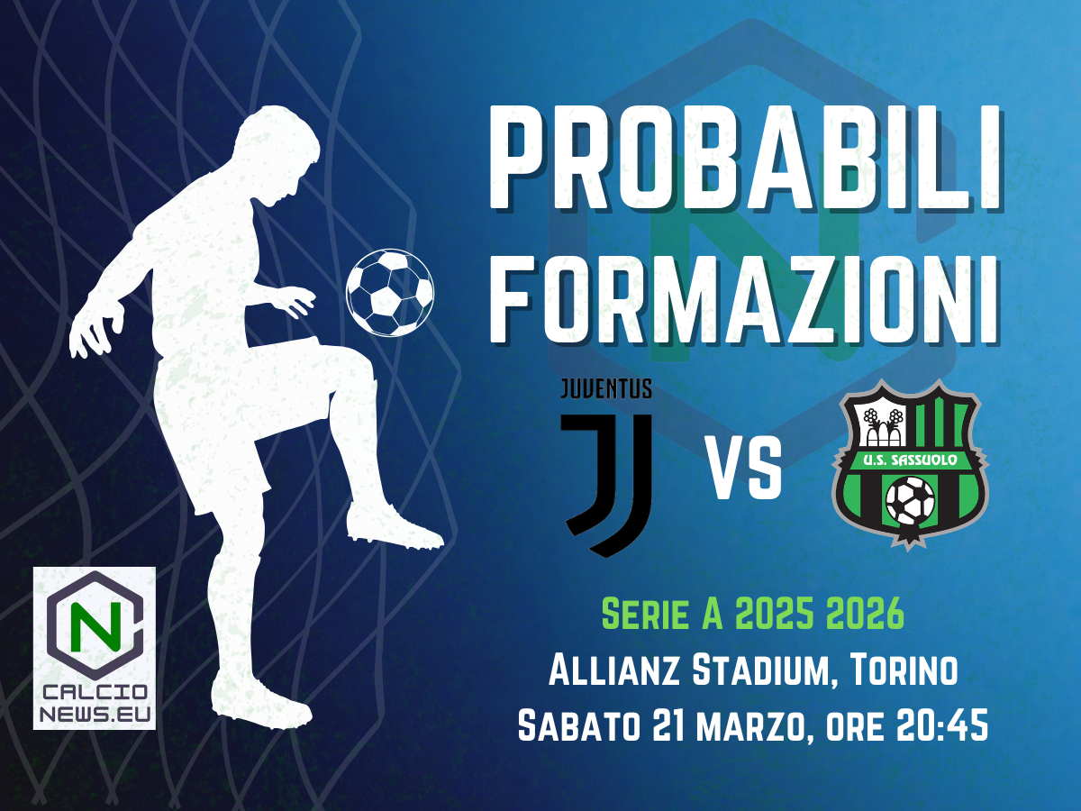 Serie A, le probabili formazioni di Juventus-Sassuolo