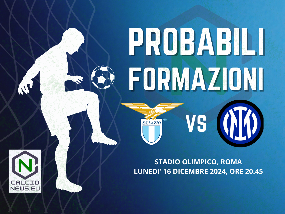 Serie A, le probabili formazioni di Lazio-Inter, big-match del turno 16