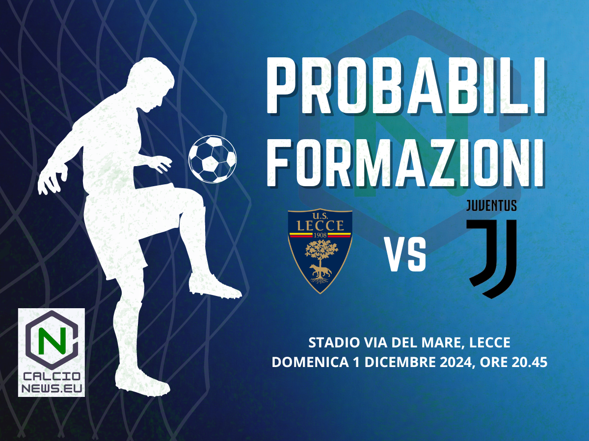 Serie A, le probabili formazioni di Lecce-Juventus: emergenza bianconera