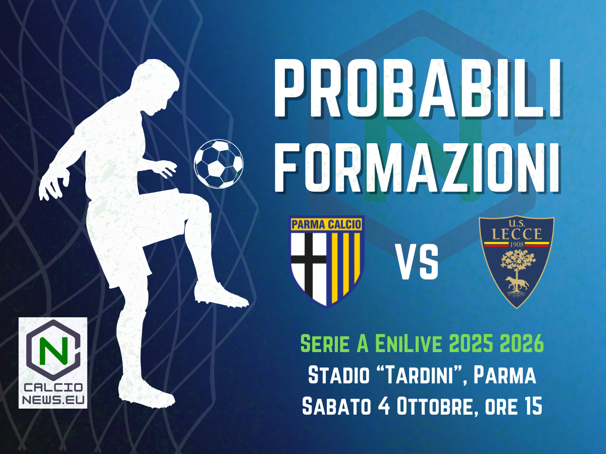 Serie A, le probabili formazioni di Parma-Lecce