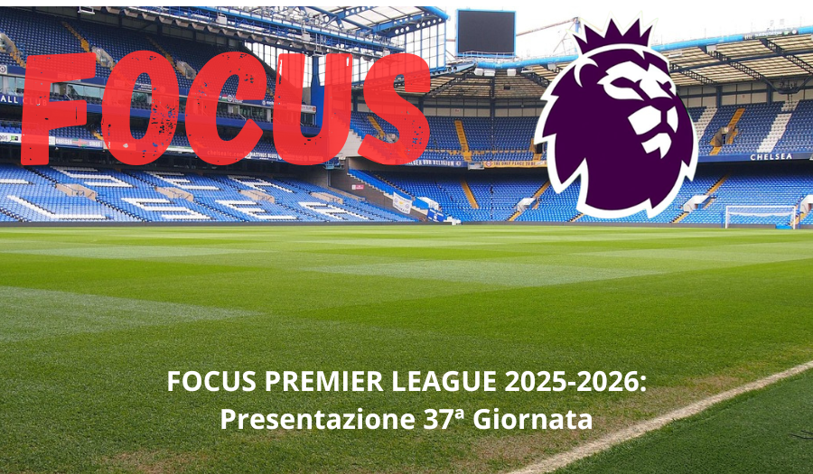 Premier League, le probabili formazioni del turno 37