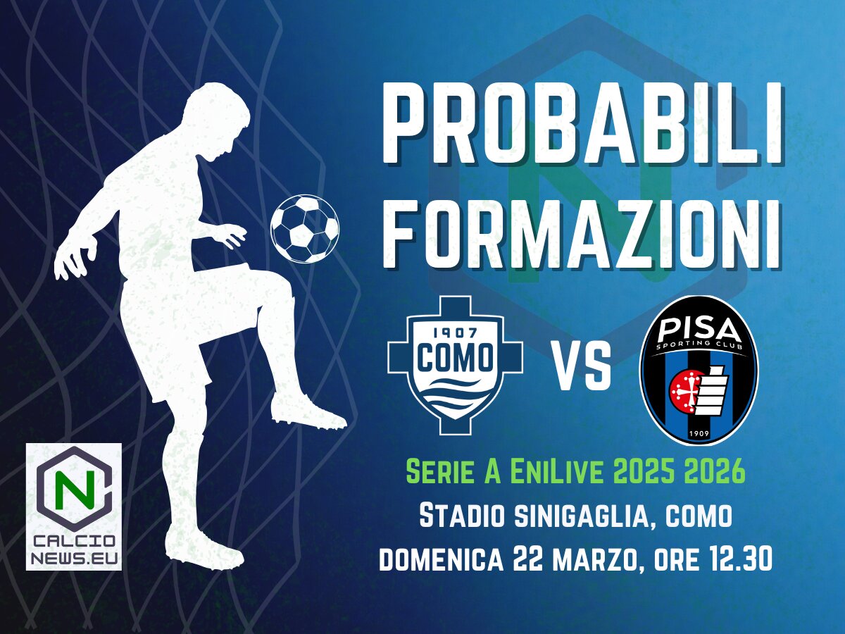 Como Pisa: le probabili formazioni del lunch match del turno 30