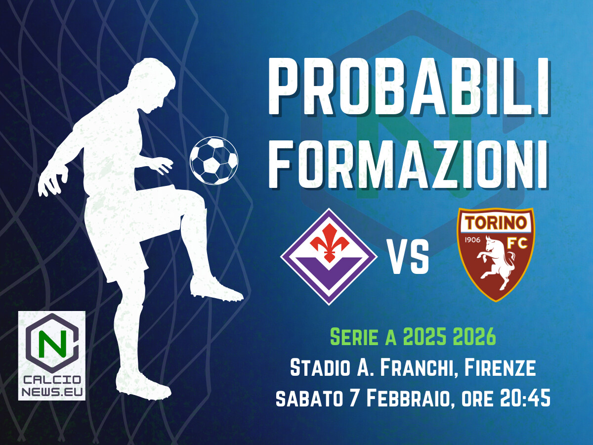 Serie A, le probabili formazioni di Fiorentina-Torino