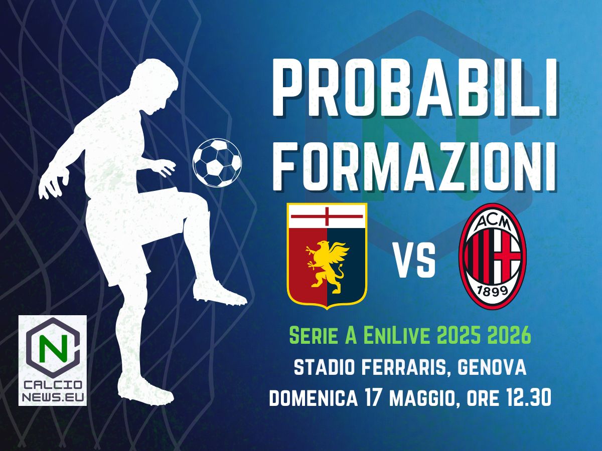 Genoa Milan: le probabili formazioni del match di Serie A