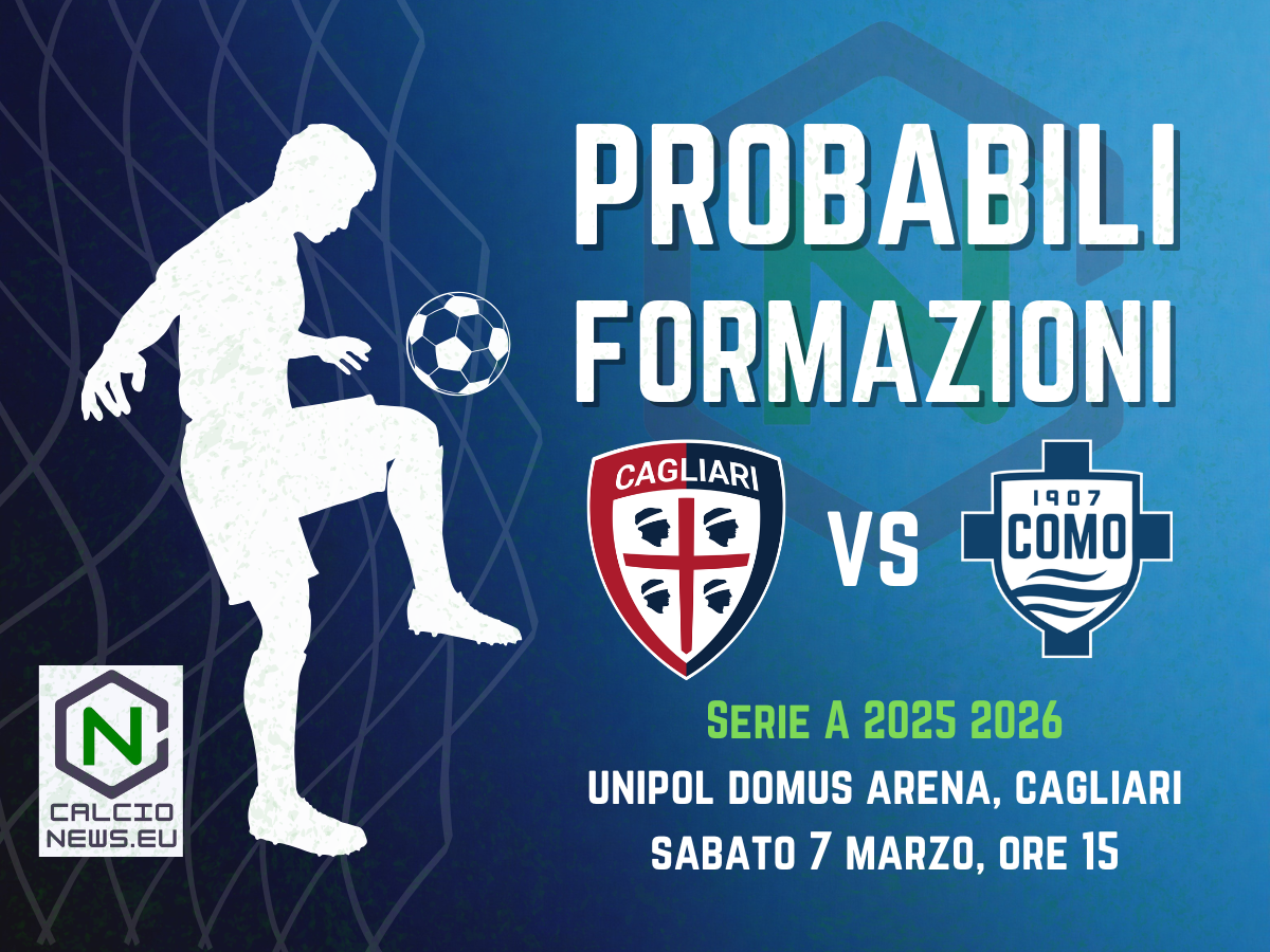 Cagliari Como: le probabili formazioni della sfida del turno 28