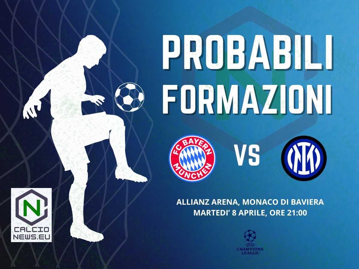 Champions League, le probabili formazioni di Bayern Monaco Inter