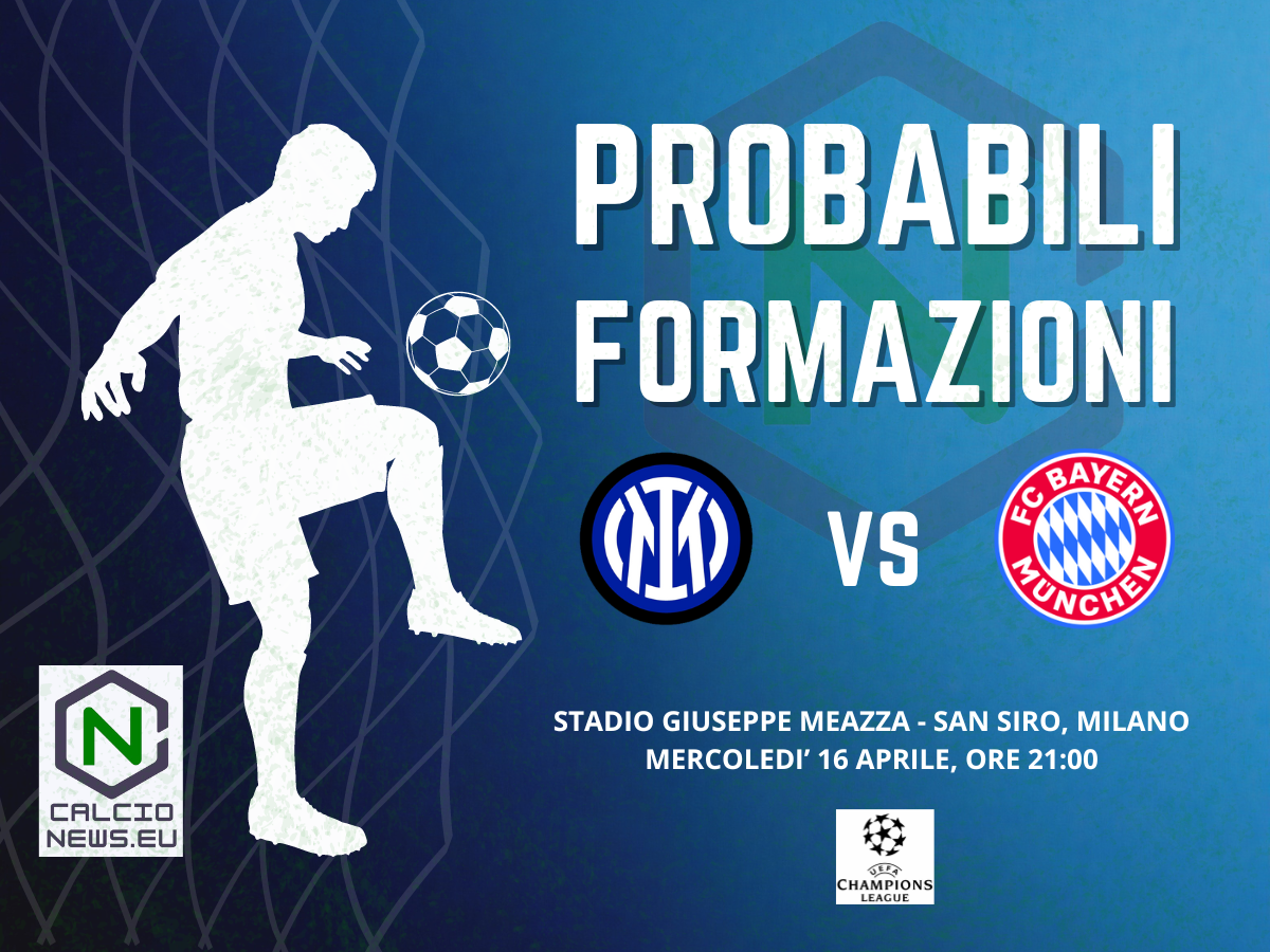 Champions League, le probabili formazioni di Inter Bayern Monaco