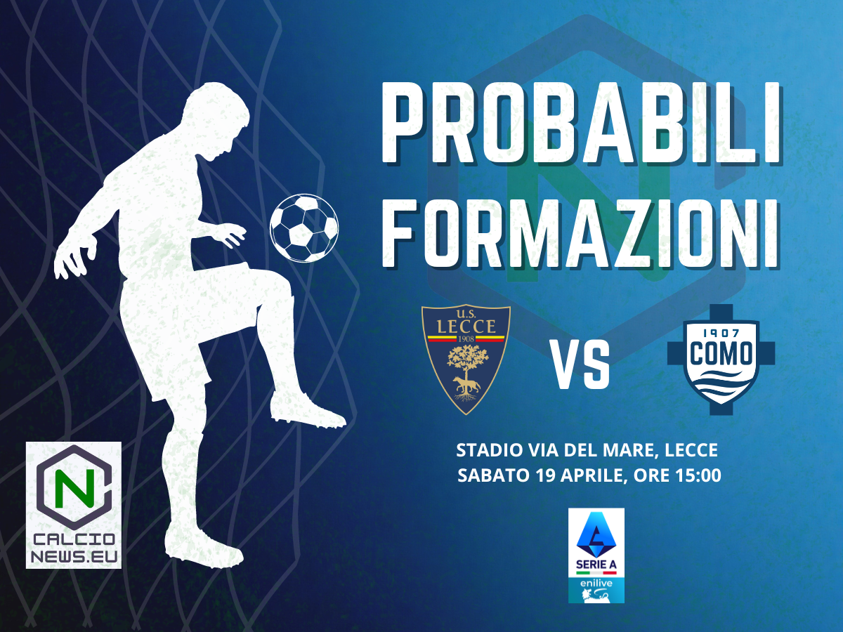 Serie A, le probabili formazioni di Lecce Como