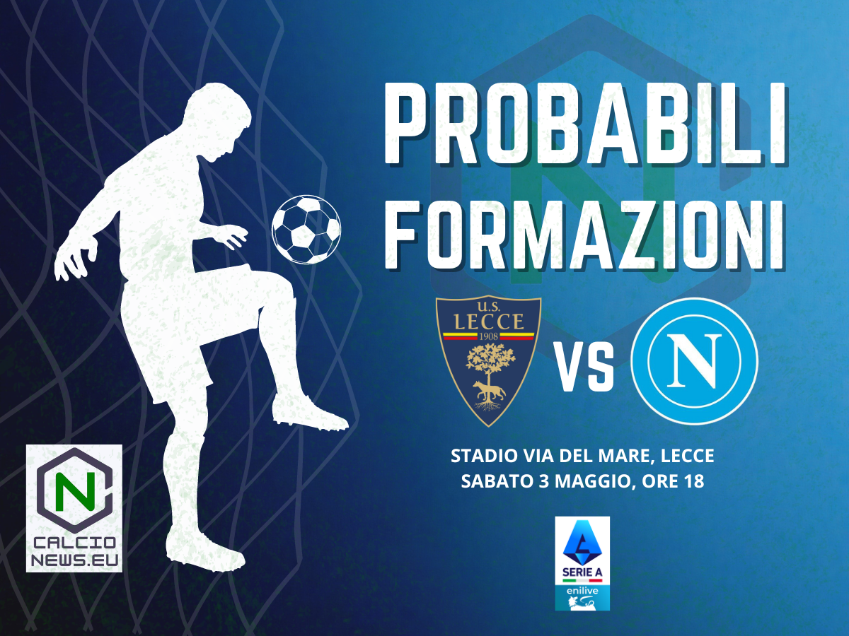 Lecce Napoli, le probabili formazioni e dove vederla in TV