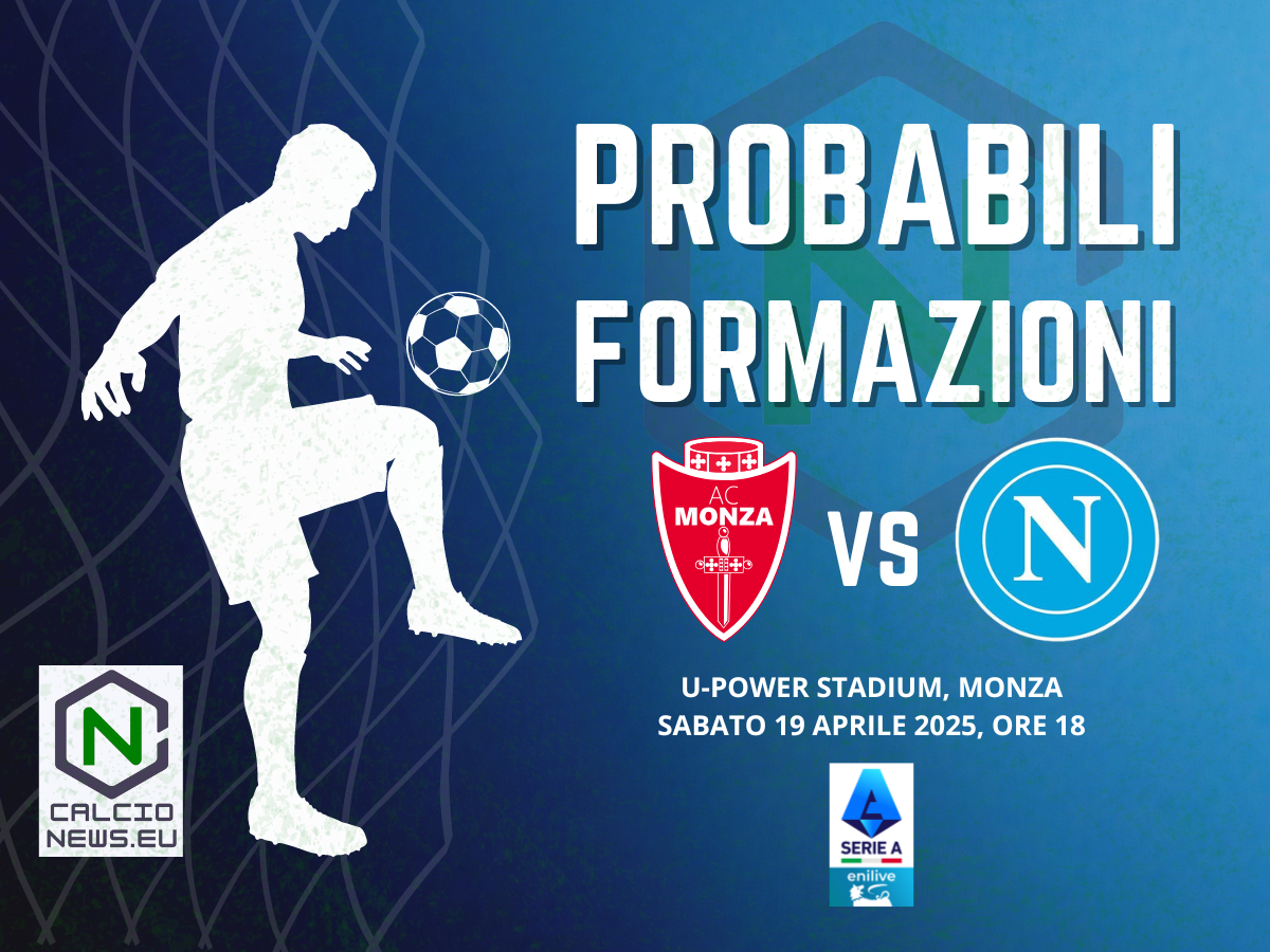 Monza Napoli, le probabili formazioni e dove vederla in TV