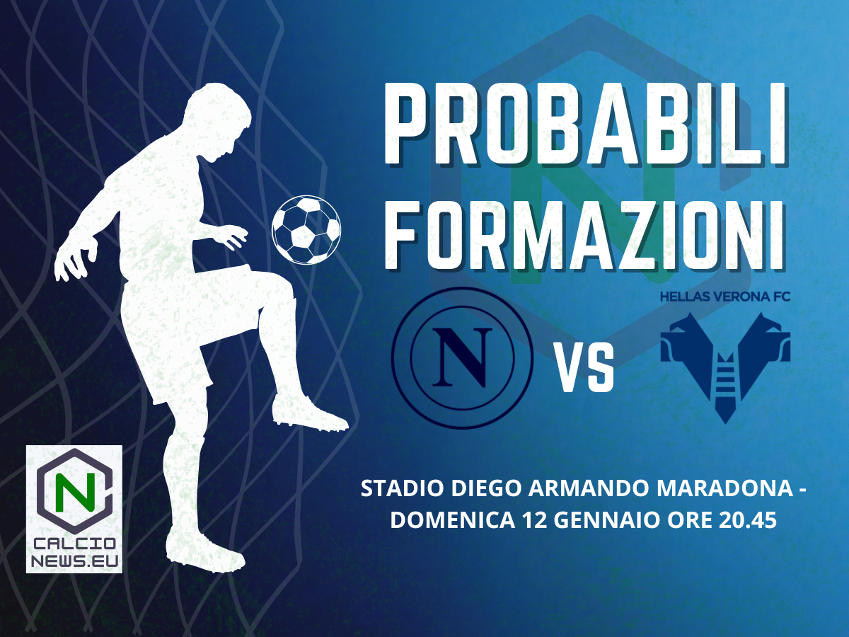 Napoli Verona, le probabili formazioni e dove vederla in TV