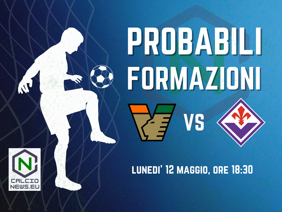 Serie A, le probabili formazioni di Venezia Fiorentina