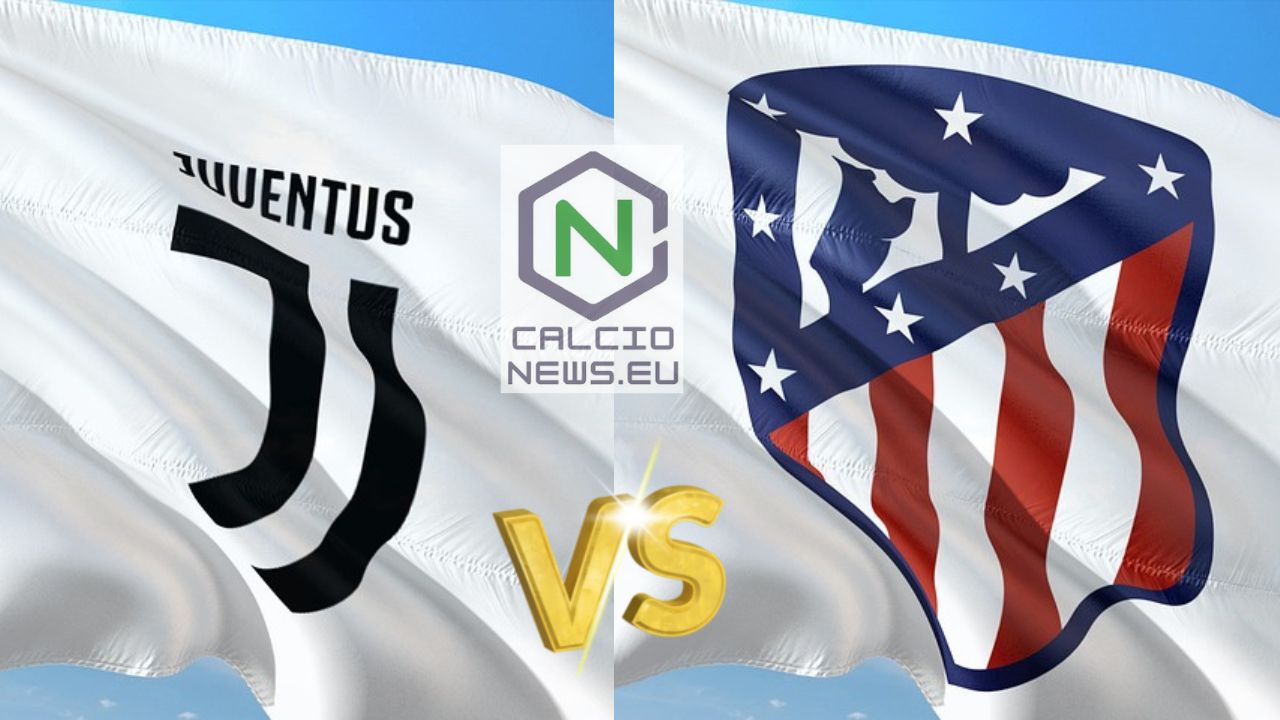 Le probabili formazioni e dove vedere Juventus Atletico Madrid