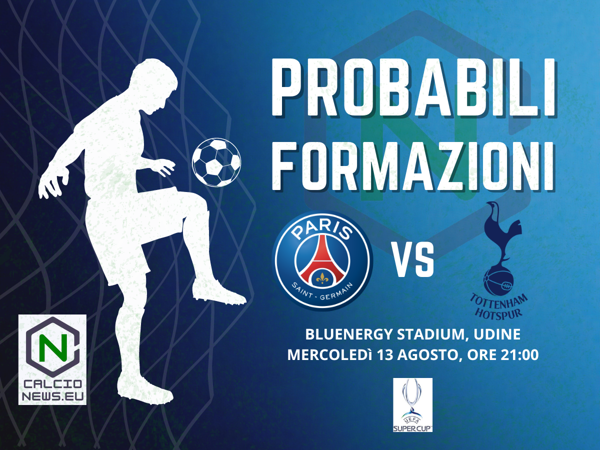 PSG Tottenham, Supercoppa europea: le probabili formazioni