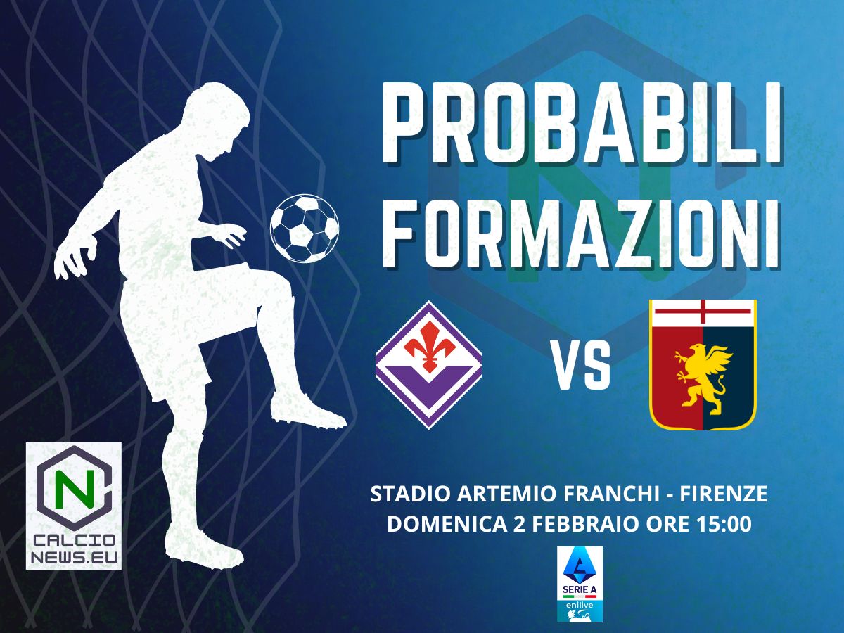 Fiorentina Genoa, le probabili formazioni e dove vederla in TV