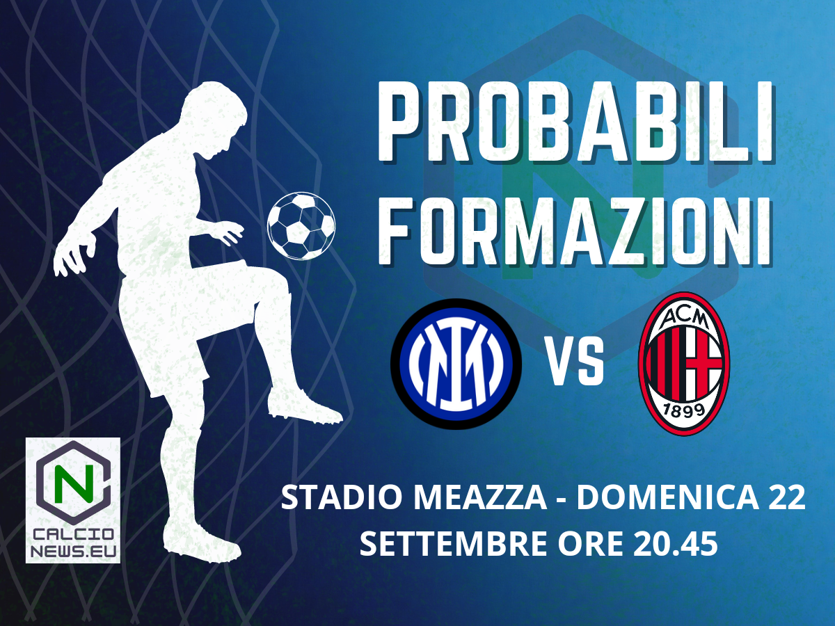 Serie A, le probabili formazioni di Inter-Milan