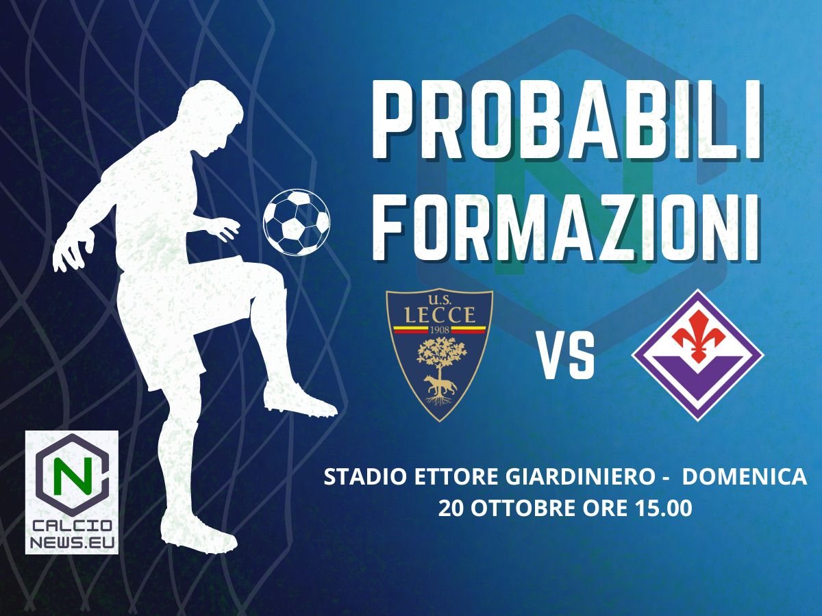 Serie A, probabili formazioni Lecce Fiorentina: Adli dal 1′