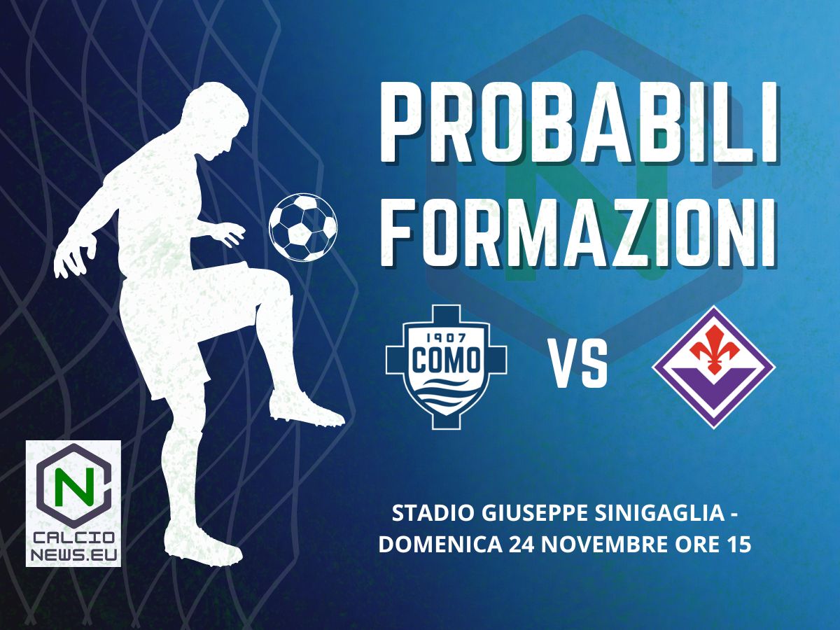 Probabili formazioni Como Fiorentina: Strefezza stringe i denti
