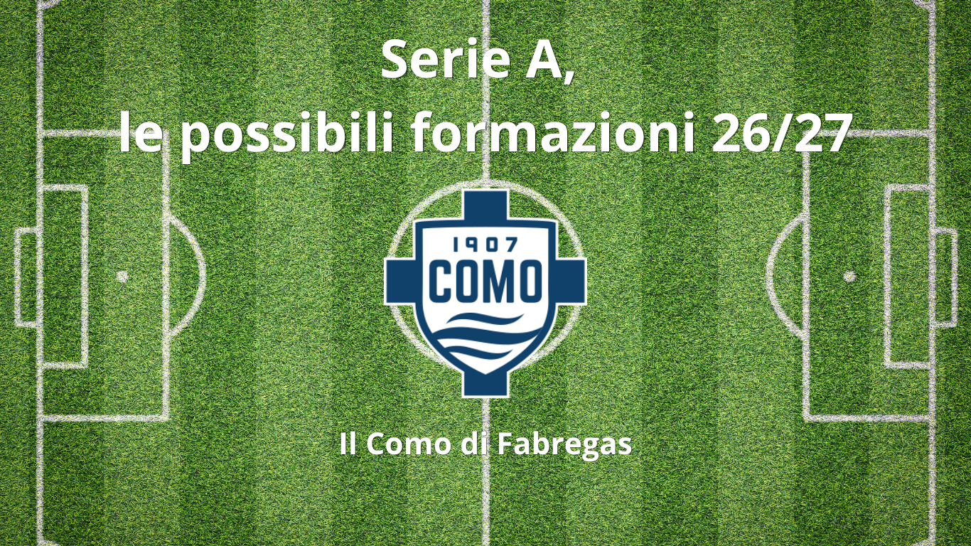 Como 2026/27: come potrebbe giocare la squadra di Fabregas