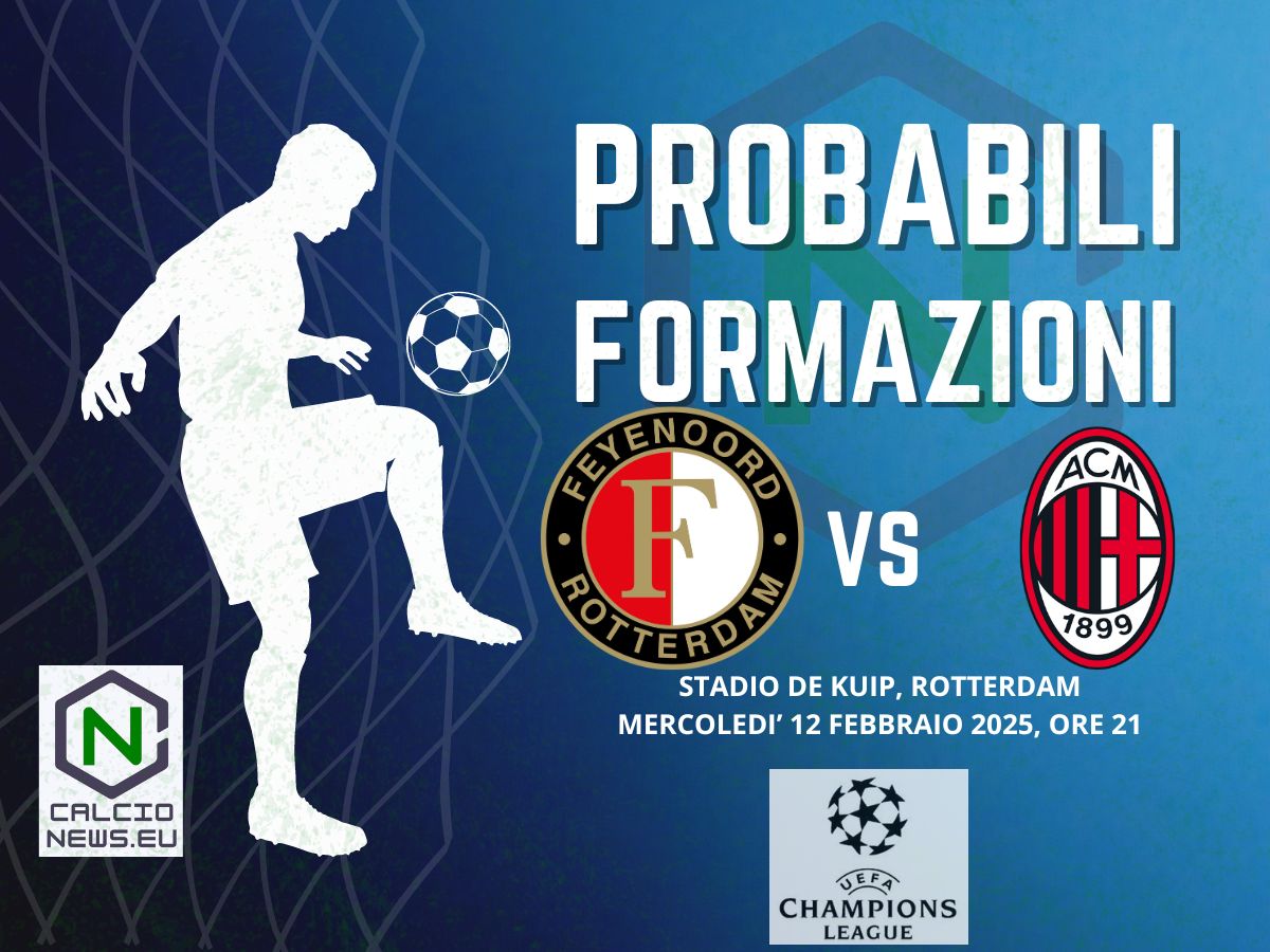 Champions League, le probabili formazioni di Feyenoord Milan