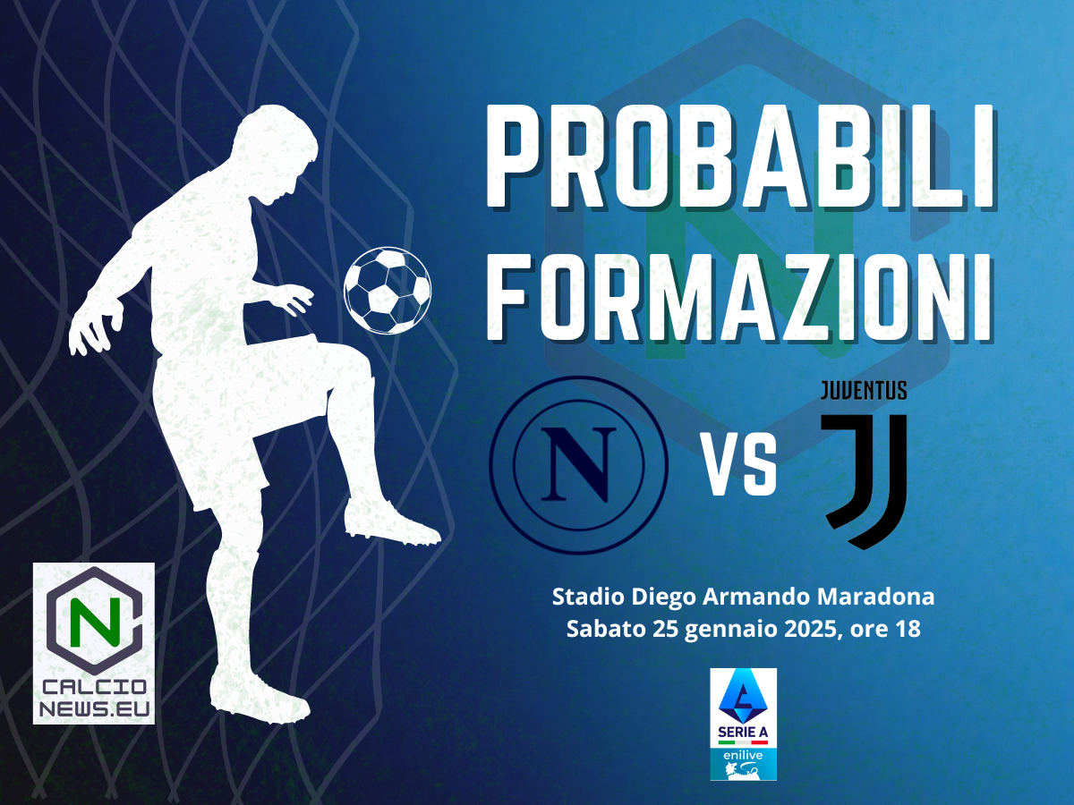 Napoli Juventus, le probabili formazioni e dove vederla in TV