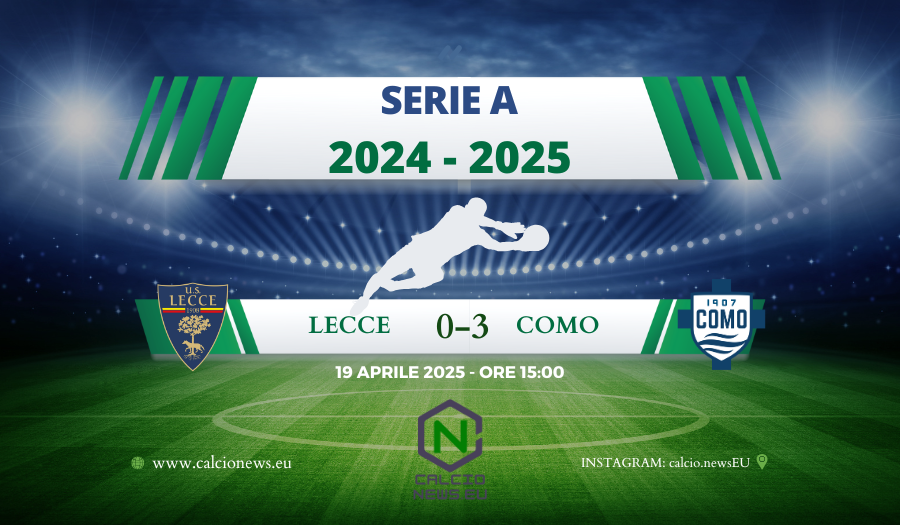Serie A, il Lecce sprofonda al Via del Mare: con il Como termina 0-3