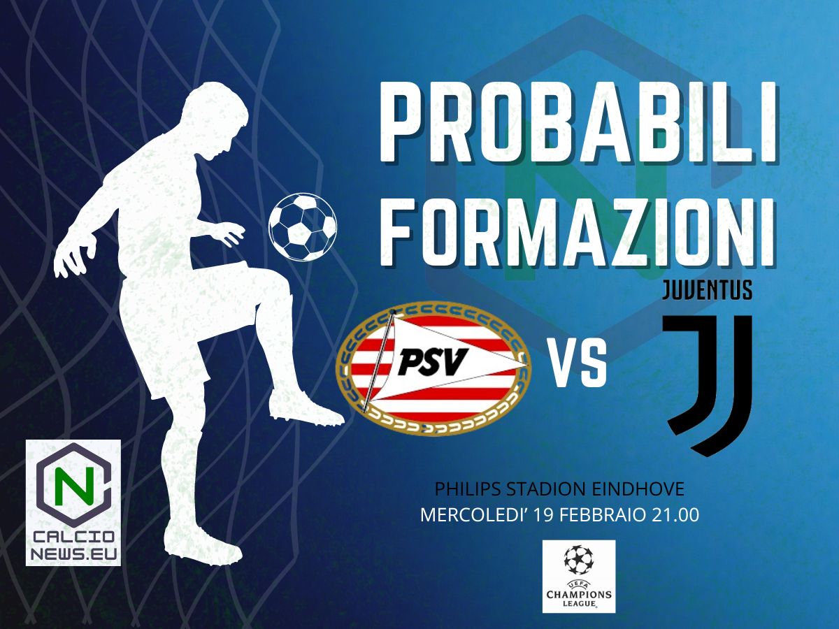 Champions League, PSV Juventus: le probabili formazioni