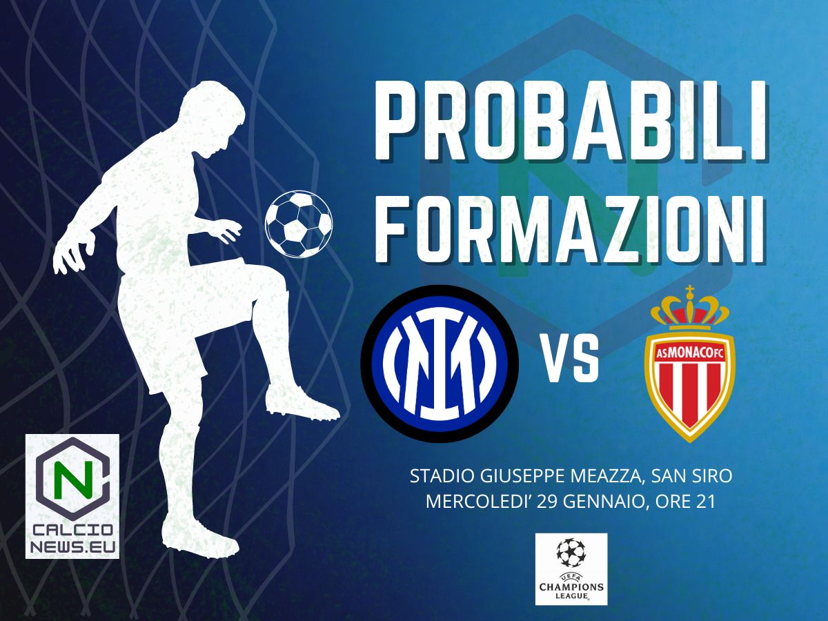 Champions League, le probabili formazioni di Inter Monaco