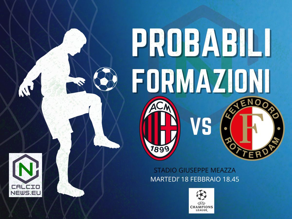 Champions League, Milan Feyenoord: le probabili formazioni