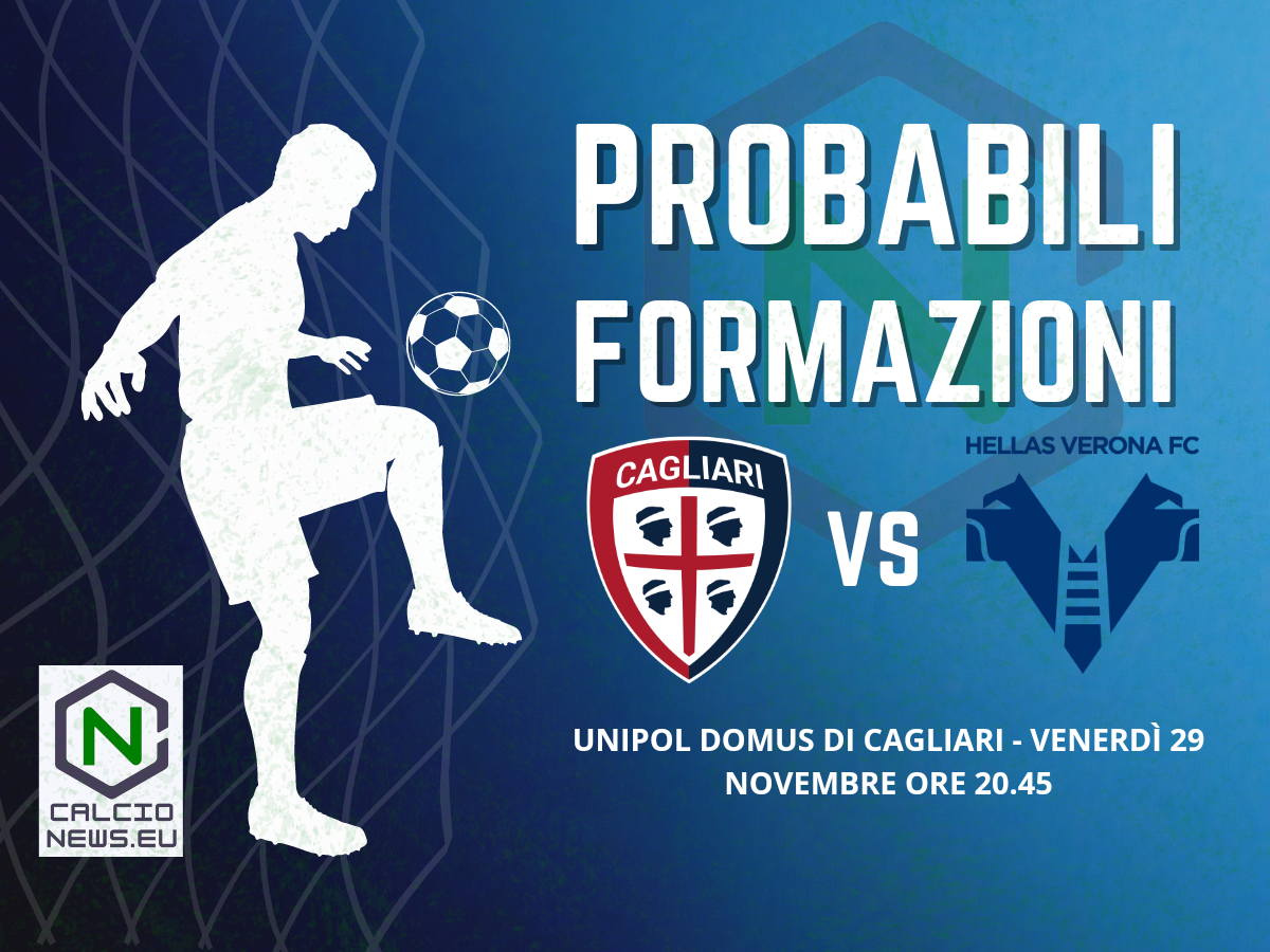 Serie A, le probabili formazioni Cagliari-Hellas Verona