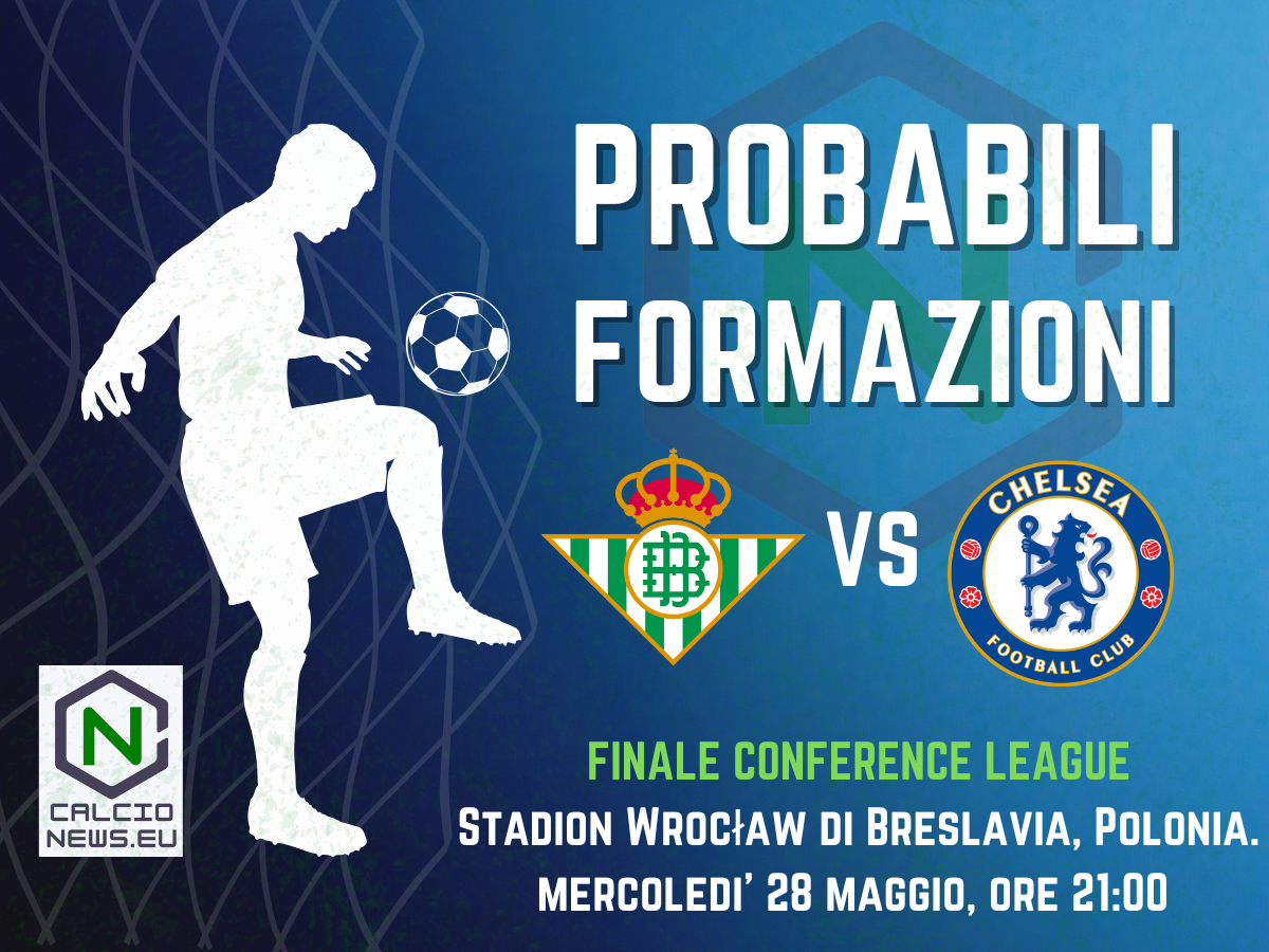 Conference League, le probabili formazioni di Betis Siviglia Chelsea