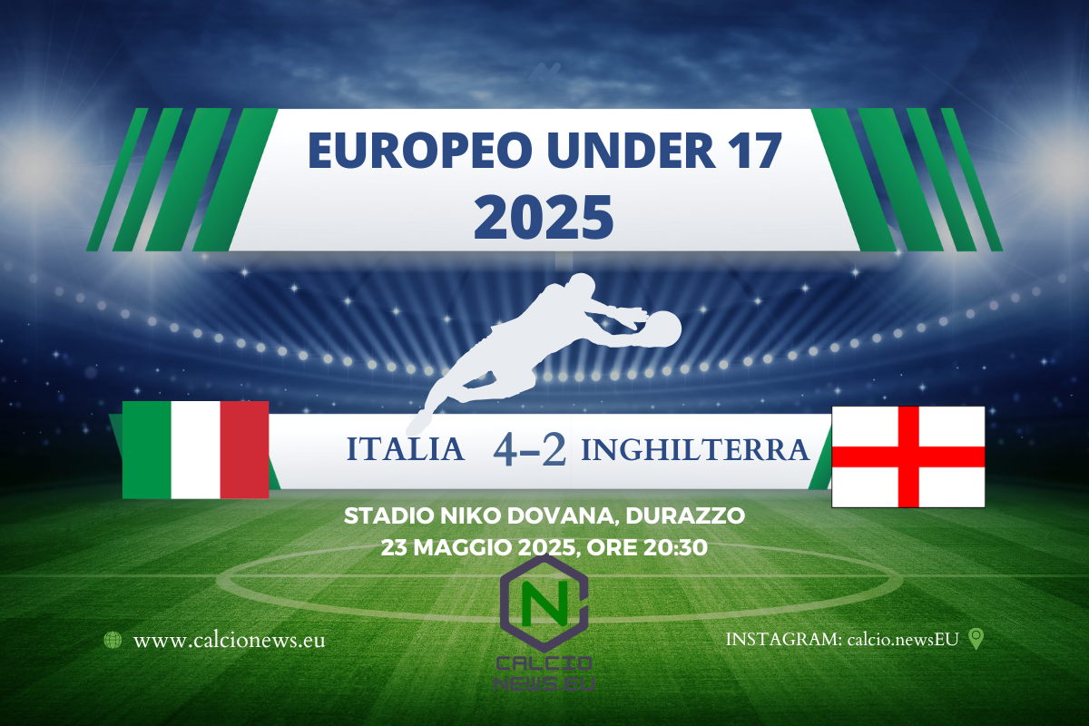Europeo U17, Italia – Inghilterra 4-2: Azzurrini super; punteggio pieno e semifinali conquistate