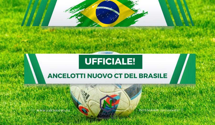 Ancelotti nuovo CT del Brasile: ora è ufficiale!