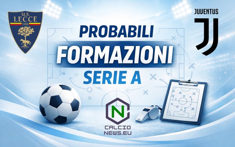 Probabili formazioni Lecce Juventus: Spalletti ha gli uomini contati