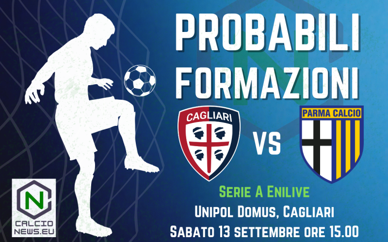 Serie A, le probabili formazioni di Cagliari-Parma