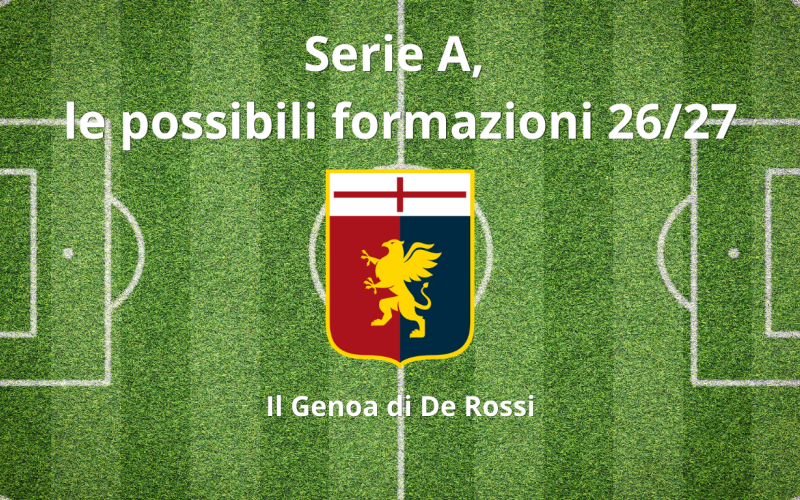 Genoa 2026 2027: come potrebbe giocare la squadra di De Rossi